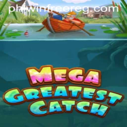 MegaGreatestCatch: Dive into the Exciting World of Adventure and Strategy